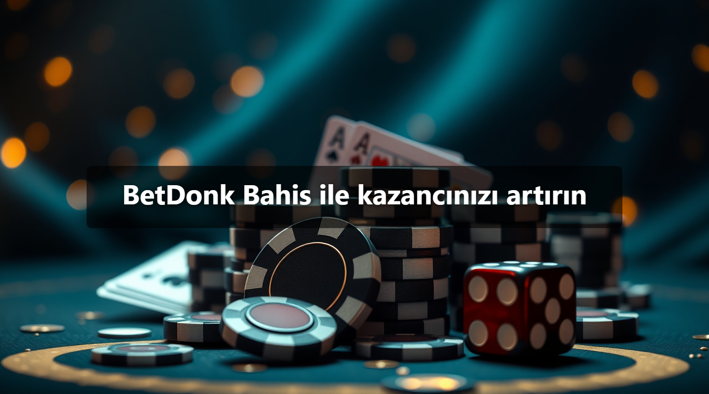 BetDonk Bahis ile kazancınızı artırın