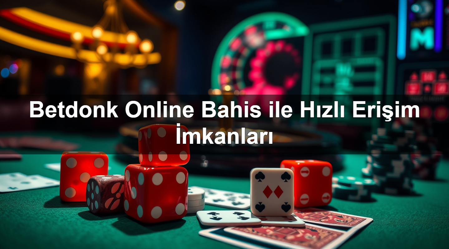 betdonk online bahis ile h zl eri im i mkanlar 1783282816048