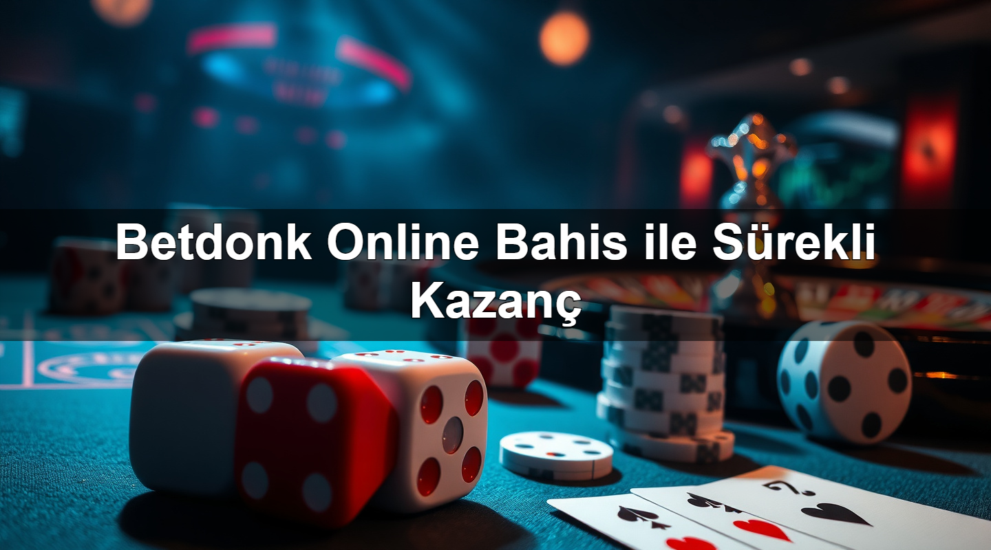 betdonk online bahis ile s rekli kazan 1783282833864