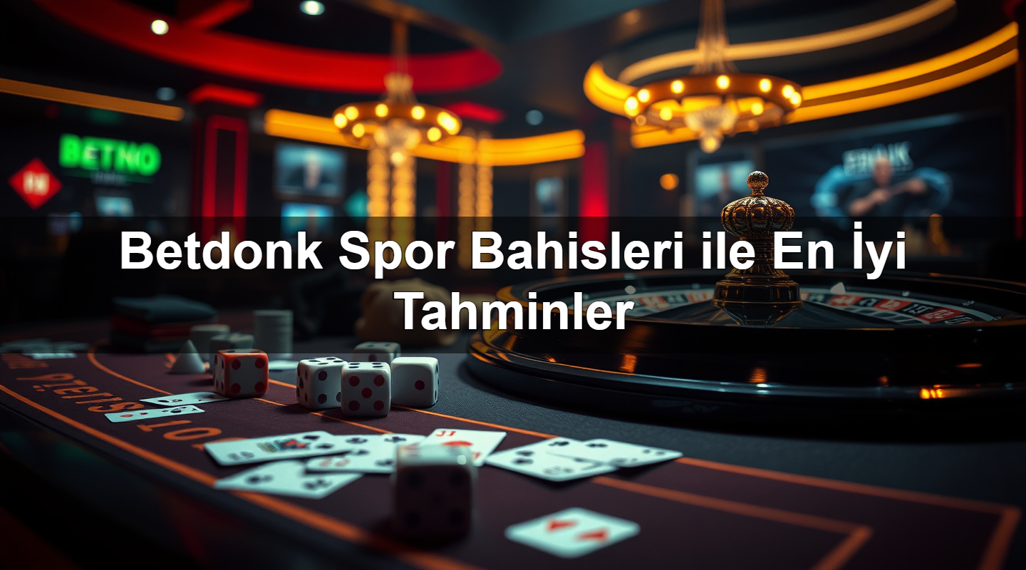 betdonk spor bahisleri ile en i yi tahminler 1783282800084